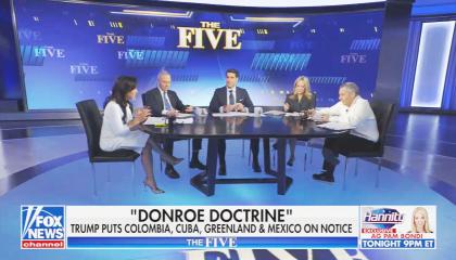 Fox News screenshot of The Five, with "The Donroe Doctrine" below it. saying that Trump has put "Colombia, Cuba, Greenland, and Mexico on notice"