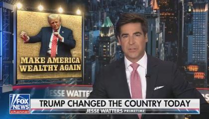 Jesse Watters with a graphic of Trump dancing and a caption reading, "Make America Wealthy Again"