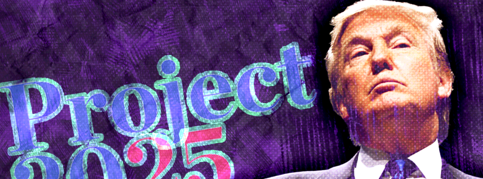 image of Donald Trump with text "Project 2025"